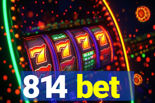 814 bet